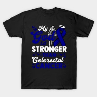 My God is stronger than Colorectal Cancer - Awareness T-Shirt T-Shirt